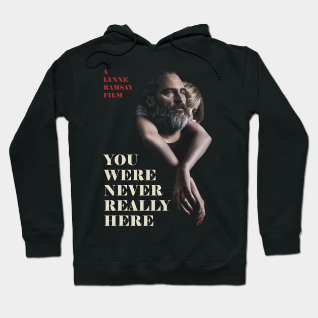 You Were Never Really Here Poster Hoodie by Grayson888